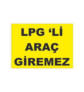 Lpg Li Araç Giremez Levhası (Çok Renkli)