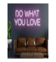 Do What You Love Yazılı Neon Tabela