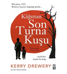 Kağıttan Son Turna Kuşu - Kerry Drewery - Timaş Yayınları