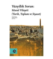 Yüzyıllık Sorun: Musul Vilayeti
