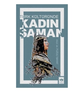 Türk Kültüründe Kadın Şaman