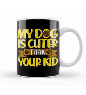 Funny My Dog Is Cuter Than Your Kid Dog Parents Kupa Bardak Porselen