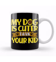 Funny My Dog Is Cuter Than Your Kid Dog Parents Kupa Bardak Porselen