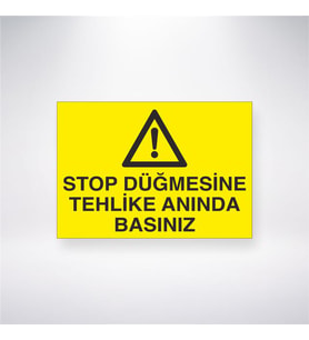 Stop Düğmesine Tehlike Anında Basınzı 21x28 Arkası Yapışkanlı Levha