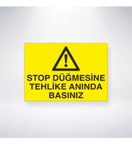 Stop Düğmesine Tehlike Anında Basınzı 21x28 Arkası Yapışkanlı Levha