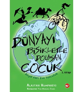 Dünyayı Bisikletle Dolaşan Çocuk 3 - Asya’dan Eve Yolculuk