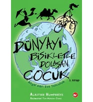 Dünyayı Bisikletle Dolaşan Çocuk 3 - Asya’dan Eve Yolculuk