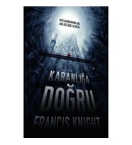 Karanlığa Doğru  Bazı Kahramanlar Gölgeleri Sever