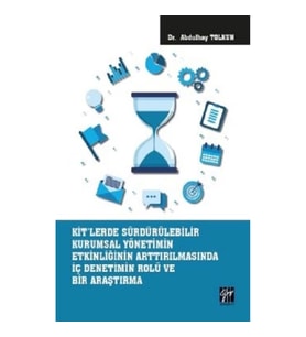 KİT'lerde Sürdürülebilir Kurumsal Yönetimin Etkinliğinin Arttırılmasında İç Denetimin Rolü ve Bir Ar