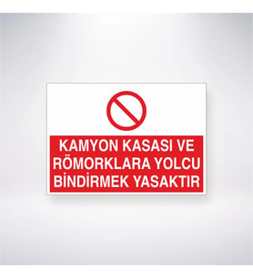 Kamyon Kasası ve Römorklara Yolcu Bindirmek Yasaktır 21x28 Arkası Yapışkanlı Levha