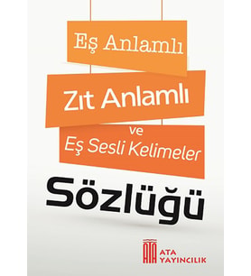 Ata Eş Anlamlı, Zıt Anlamlı ve Eş Sesli Kelimeler Sözlüğü (Beyaz)