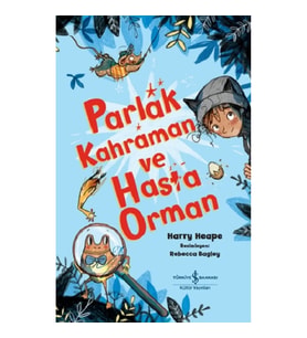 Parlak Kahraman ve Hasta Orman