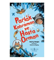Parlak Kahraman ve Hasta Orman