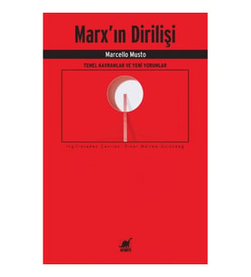 Marx’ın Dirilişi: Temel Kavramlar ve Yeni Yorumlar