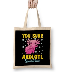 You Sure Axolotl Questions Cute & Funny Fish Pun Bez Çanta Uzun Saplı