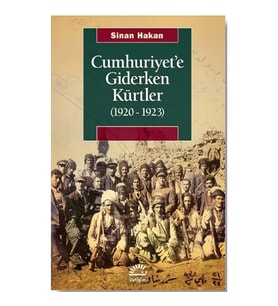 Cumhuriyet’e Giderken Kürtler (1920-1923)