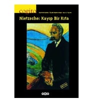 Cogito Sayı -25 Nietzsche: Kayıp Bir Kıta