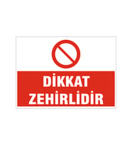 Dikkat zehirlidir, isg uyarı levhası