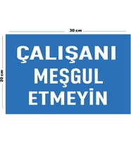 Metal Çalışanı Meşgul Etmeyin 20cm x 30cm A4 Büyüklüğünde Uyarı Levhası Yönlendirme Tabelası