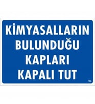 Kimyasalların Bulunduğu Kapları Kapalı Tut Uyarı Levhası 25X35 Kod:768