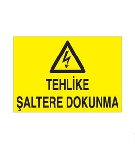 Tehlike Şaltere Dokunma Uyarı Levhası 50x70cm (Karışık)