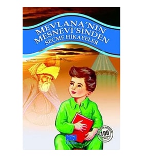 Mevlana'nın Mesnevi'sinden Seçme Hikayeler