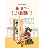 Yağ Göz Çıkarmaz