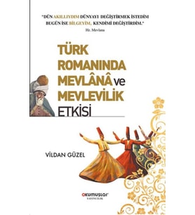 Türk Romanında Mevlana ve Mevlevilik Etkisi