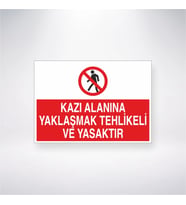 Kazı Alanına Yaklaşma Tehlikeli ve Yasaktır
