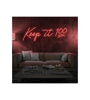 Keep it 100 Yazılı Neon Tabela