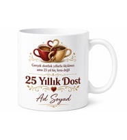 İsme Özel 25 Yıllık Dost Yazılı Kupa Bardak Arkadaşa Özel Hediye