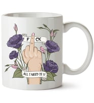 Fck All I Need Is U Baskılı Porselen Kupa Bardak