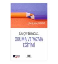 Süreç ve Tür Odaklı Okuma Ve Yazma Eğitimi