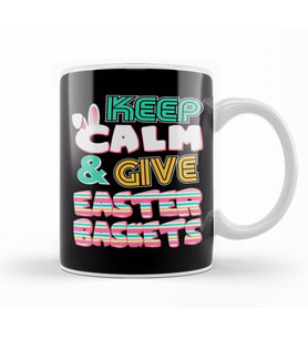 Cute Keep Calm & Give Easter Baskets Easter Bunny Kupa Bardak Porselen