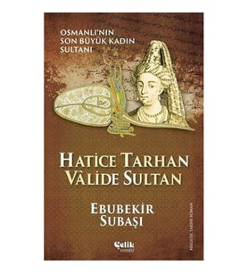 Hatice Tarhan Valide Sultan