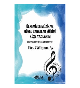Ülkemizde Müzik ve Güzel Sanatlar Eğitimi Köşe Yazılarım