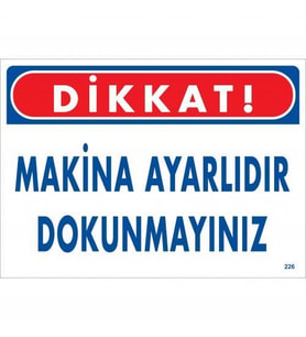 Northcity Dikkat Makina Ayarlıdır Dokunmayınız Uyarı Levhası 25x35 - Endüstriyel Güvenlik Tabelası