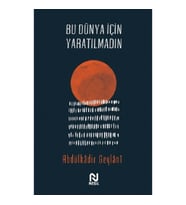 Bu Dünya İçin Yaratılmadın