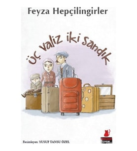 Üç Valiz İki Sandık - Feyza Hepçilingirler - Kırmızı Kedi Yayınları
