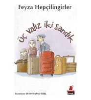 Üç Valiz İki Sandık - Feyza Hepçilingirler - Kırmızı Kedi Yayınları
