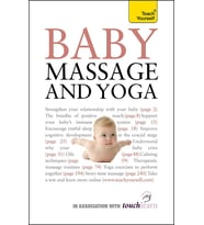 Baby Massage And Yoga: An Authoritative Guide To Safe, Effective Massage And Yoga Exercises Designed