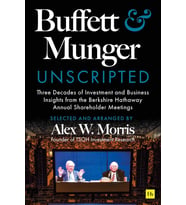 Buffett And Munger Unscripted: Three Decades Of Investment And Business Insights From The Berkshire