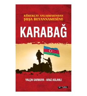 Kürekçay Anlaşmasından Şuşa Beyanamesine Karabağ