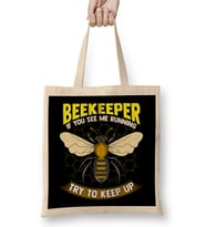 Beekeeper If You See Me Running Try To Keep Up Bez Çanta Uzun Saplı