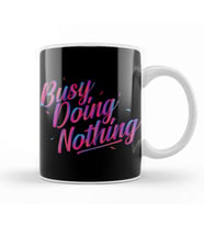 Busy Doing Nothing Kupa Bardak Porselen
