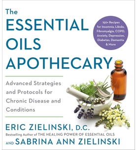 The Essential Oils Apothecary: Advanced Strategies And Protocols For Chronic Disease And Conditions
