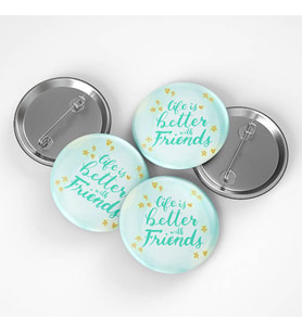 Life Is Better With Friends Buton Rozet 3 adet
