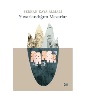 Yuvarlandığım Mezarlar
