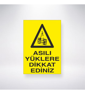 Asılı Yüklere Dikkat Ediniz  21x35 Arkası Yapışkanlı Levha