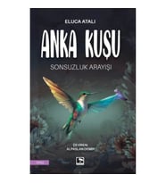 Anka Kuşu Sonsuzluk Arayışı